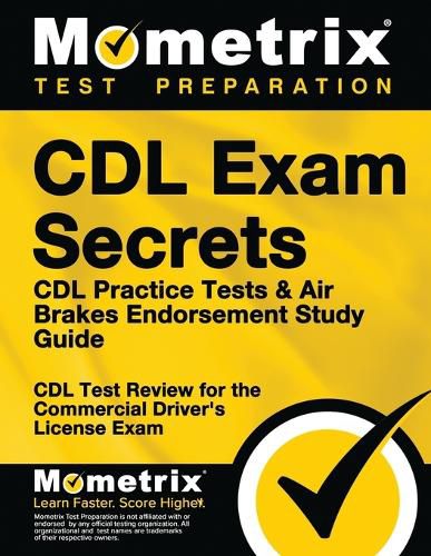 Cover image for CDL Exam Secrets - CDL Practice Tests & Air Brakes Endorsement Study Guide: CDL Test Review for the Commercial Driver's License Exam
