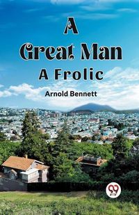 Cover image for A Great Man A Frolic