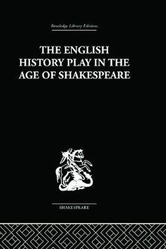 Cover image for The English History Play in the age of Shakespeare