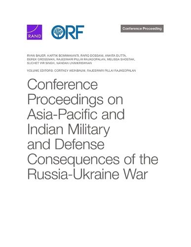 Cover image for Conference Proceedings on Asia-Pacific and Indian Military and Defense Consequences of the Russia-Ukraine War