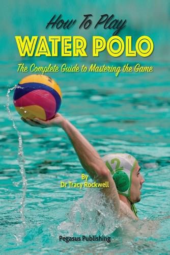 Cover image for How To Play Water Polo: The Complete Guide To Mastering The Game