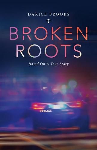 Cover image for Broken Roots: Based on a True Story