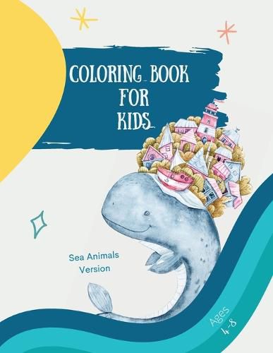 Cover image for Big coloring book with sea animals: Big Coloring Book for Kids with Sea Animals: Magical Coloring Book for Girls, Boys, and Anyone Who Loves Animals 72 unique pages with single sided pages