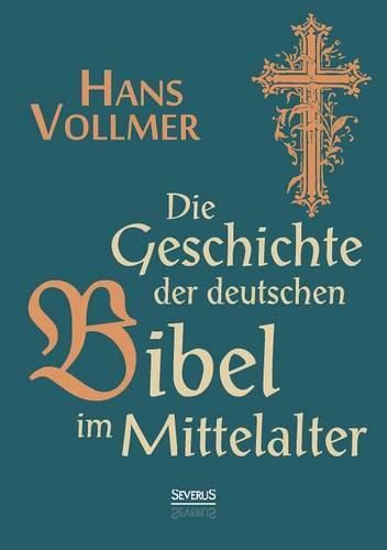 Cover image for Geschichte der deutschen Bibel im Mittelalter