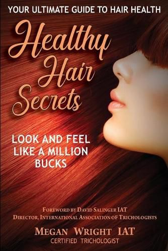 Cover image for Healthy Hair Secrets: Look and Feel a Million Bucks