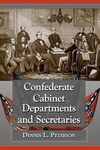 Cover image for Confederate Cabinet Departments and Secretaries