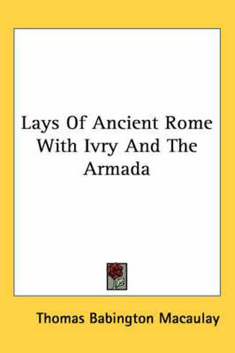 Cover image for Lays of Ancient Rome with Ivry and the Armada