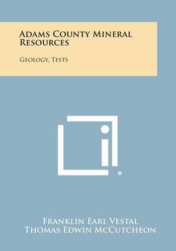 Adams County Mineral Resources: Geology, Tests