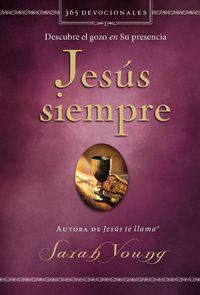 Cover image for Jesus siempre: Descubre el gozo en su presencia