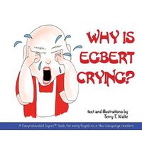 Cover image for Why is Egbert Crying?