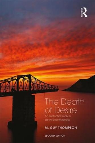 The Death of Desire: An existential study in sanity and madness