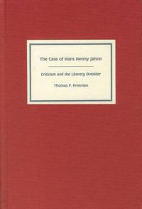 Cover image for The Case of Hans Henny Jahnn: Criticism and the Literary Outsider