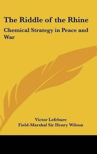 Cover image for The Riddle of the Rhine: Chemical Strategy in Peace and War