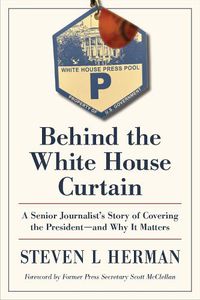 Cover image for Behind the White House Curtain