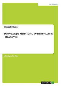 Cover image for Twelve Angry Men (1957) by Sidney Lumet - an Analysis