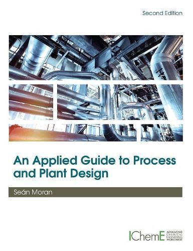 An Applied Guide to Process and Plant Design