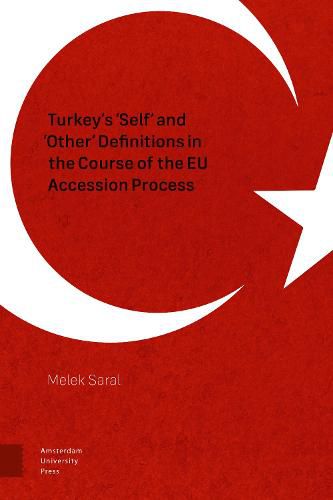 Cover image for Turkey's 'Self' and 'Other' Definitions in the Course of the EU Accession Process