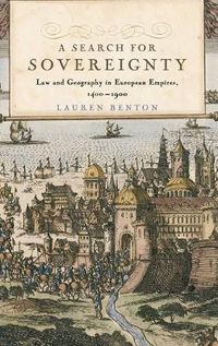 Cover image for A Search for Sovereignty: Law and Geography in European Empires, 1400-1900