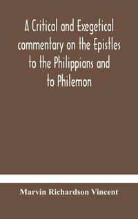 Cover image for A critical and exegetical commentary on the Epistles to the Philippians and to Philemon