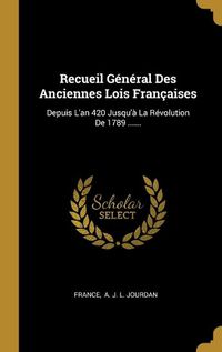 Cover image for Recueil General Des Anciennes Lois Francaises