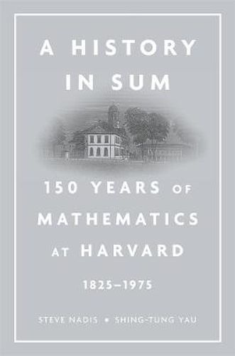 Cover image for A History in Sum: 150 Years of Mathematics at Harvard (1825-1975)