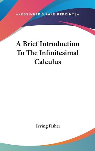 Cover image for A Brief Introduction to the Infinitesimal Calculus