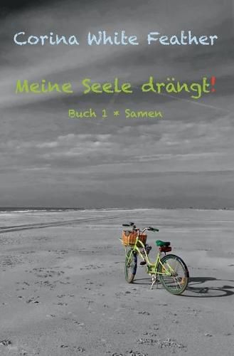 Cover image for Meine Seele drangt!: Buch 1 * Samen