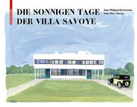 Cover image for Die sonnigen Tage der Villa Savoye