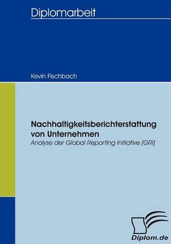 Nachhaltigkeitsberichterstattung von Unternehmen: Analyse der Global Reporting Initiative (GRI)