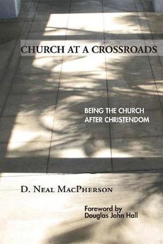 Cover image for Church at a Crossroads: Being the Church After Christendom