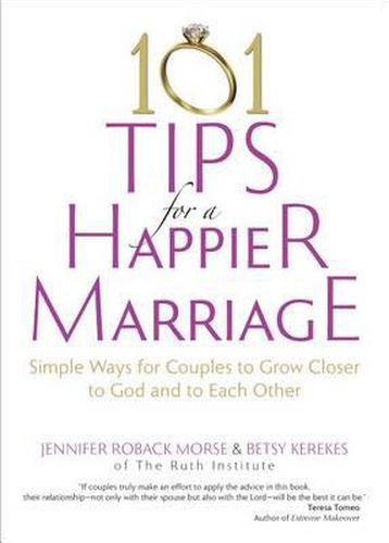 Cover image for 101 Tips for a Happier Marriage: Simple Ways for Couples to Grow Closer to God and to Each Other