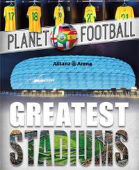 Cover image for Planet Football: Greatest Stadiums
