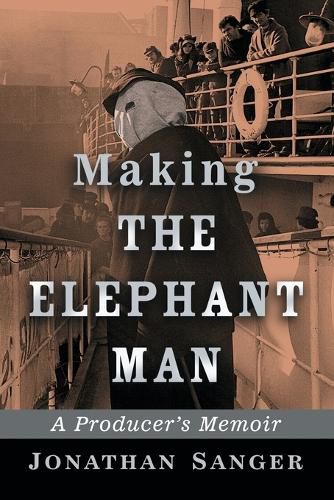 Cover image for Making The Elephant Man: A Producer's Memoir