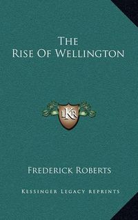 Cover image for The Rise of Wellington