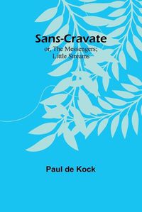 Cover image for Sans-Cravate; or, The Messengers; Little Streams