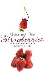 Cover image for Chase Your Own Strawberries