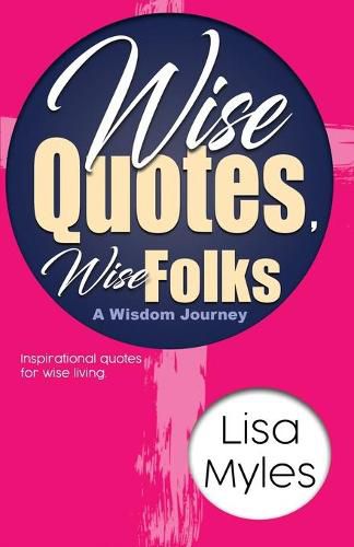 Cover image for Wise Quotes, Wise Folks: A Wisdom Journey