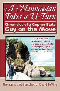 Cover image for A Minnesotan Takes A U-Turn: Chronicles of a Gopher State Guy on the Move