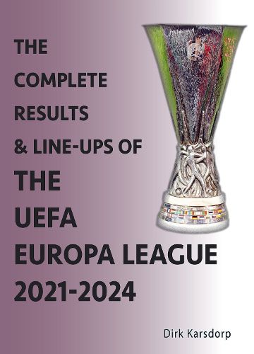 Cover image for The Complete Results & Line-ups of the UEFA Europa League 2021-2024