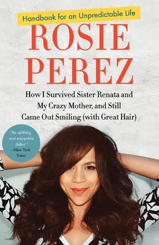 Cover image for Handbook for an Unpredictable Life: How I Survived Sister Renata and My Crazy Mother, and Still Came Out Smiling (with Great Hair)