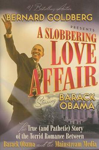 Cover image for Slobbering Love Affair: The True (and Pathetic) Story of the Torrid Romance Between Barack Obama ...