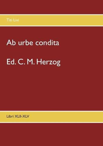 Ab urbe condita: Libri XLII-XLV