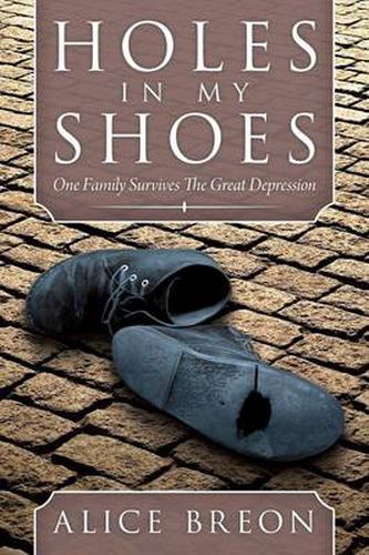 Cover image for Holes in My Shoes: One Family Survives the Great Depression