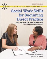 Cover image for Social Work Skills for Beginning Direct Practice: Text, Workbook and Interactive Multimedia Case Studies