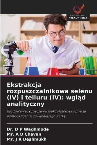 Cover image for Ekstrakcja rozpuszczalnikowa selenu (IV) i telluru (IV)