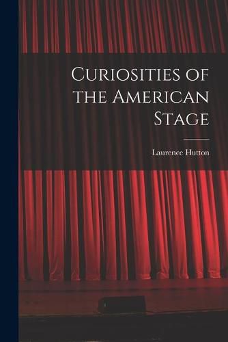 Cover image for Curiosities of the American Stage