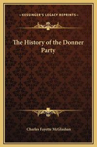 Cover image for The History of the Donner Party