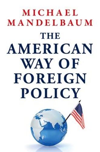 Cover image for The American Way of Foreign Policy