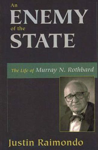Cover image for An Enemy of the State: The Life of Murray N. Rothbard