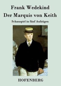 Cover image for Der Marquis von Keith: Schauspiel in funf Aufzugen